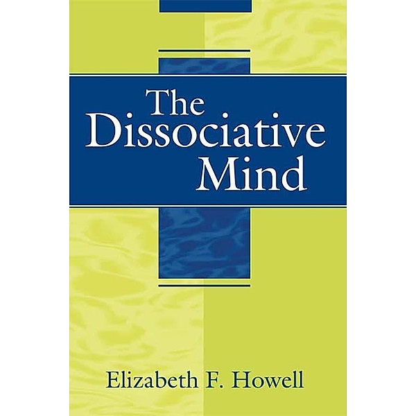 The Dissociative Mind, Elizabeth F. Howell