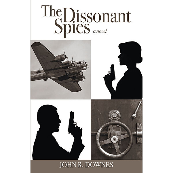 The Dissonant Spies, John R. Downes