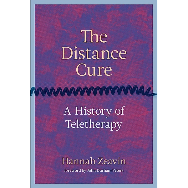 The Distance Cure, Hannah Zeavin