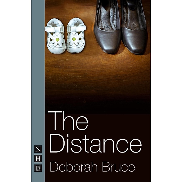 The Distance (NHB Modern Plays), Deborah Bruce