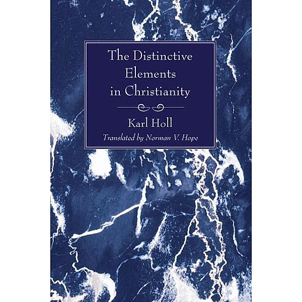 The Distinctive Elements in Christianity, Karl Holl
