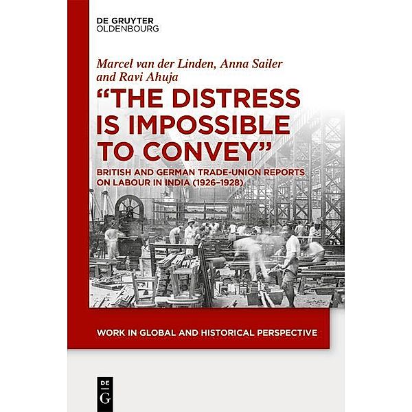 The Distress is Impossible to Convey / Work in Global and Historical Perspective Bd.10