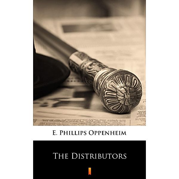 The Distributors, E. Phillips Oppenheim