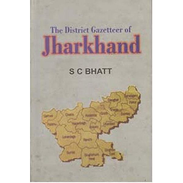 The District Gazetteer of Jharkhand, S. C. Bhatt