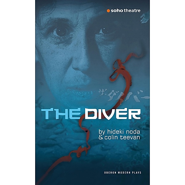 The Diver / Oberon Modern Plays, Hideki Noda, Colin Teevan