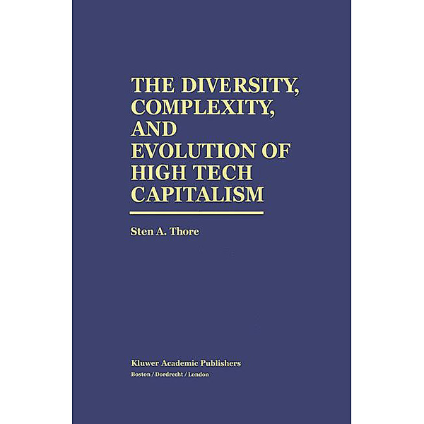 The Diversity, Complexity, and Evolution of High Tech Capitalism, Sten A. Thore