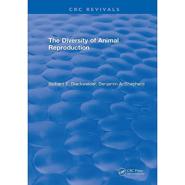 The Diversity of Animal Reproduction, Richard E. Blackwelder