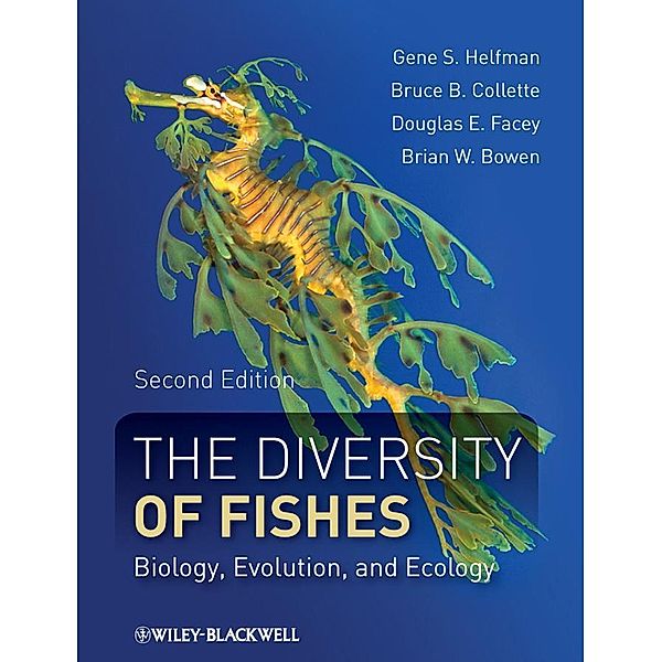 The Diversity of Fishes, Gene S. Helfman, Bruce B. Collette, Douglas E. Facey, Brian W. Bowen