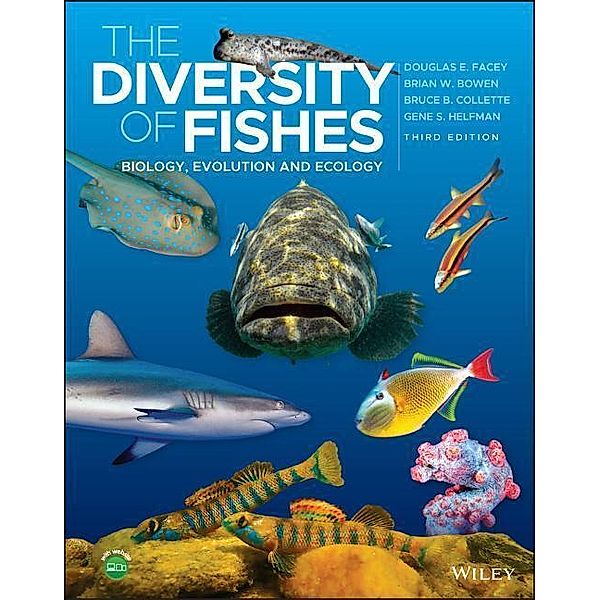 The Diversity of Fishes, Douglas E. Facey, Brian W. Bowen, Bruce B. Collette, Gene S. Helfman