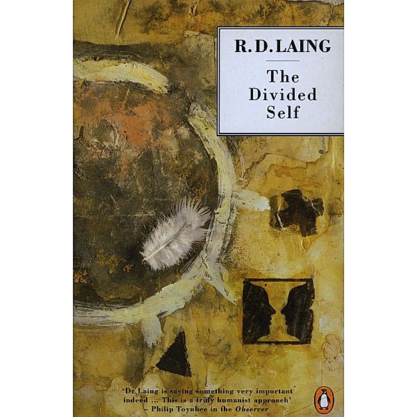 The Divided Self: An Existential Study in Sanity and Madness, R. D. Laing