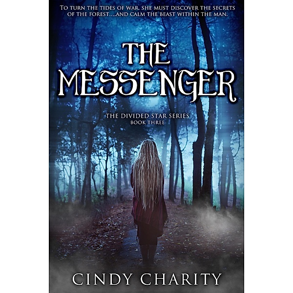 The Divided Star Series: The Messenger (The Divided Star Series, #3), Cindy Charity