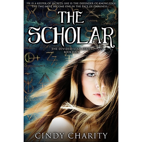 The Divided Star Series: The Scholar (The Divided Star Series, #4), Cindy Charity