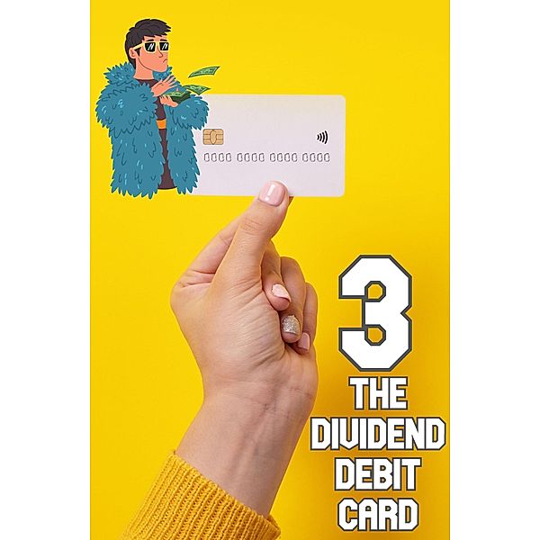 The Dividend Debit Card 3 (Financial Freedom, #194) / Financial Freedom, Joshua King