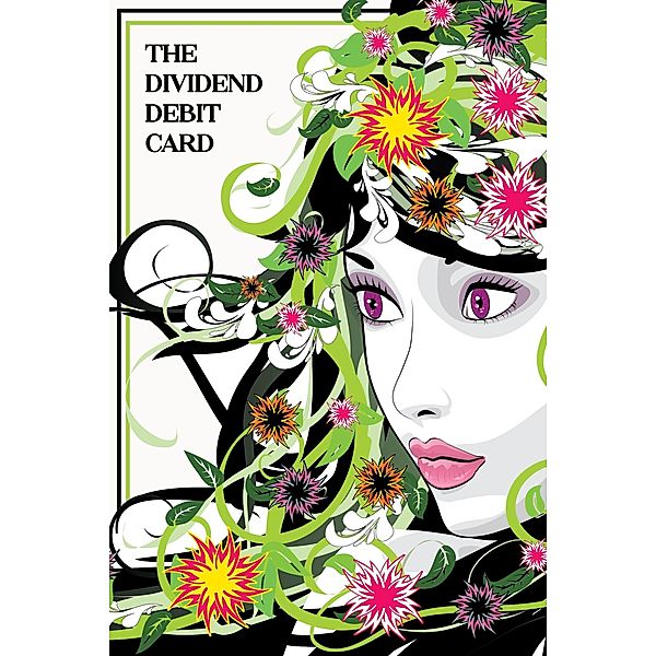 The Dividend Debit Card: Your Dividends Fund Your Checkings Account (MFI Series1, #22) / MFI Series1, Joshua King