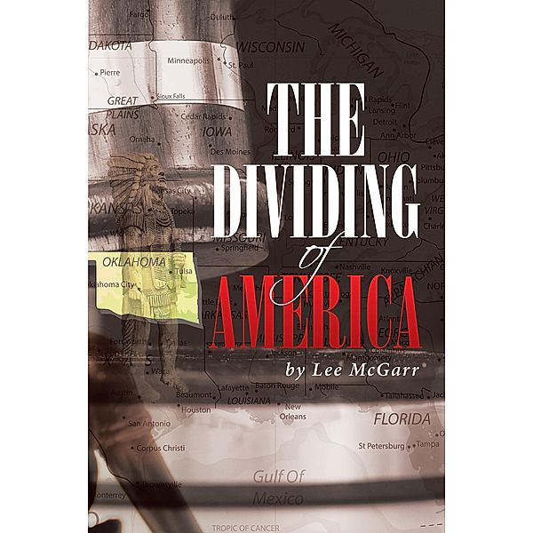 The Dividing of America / Page Publishing, Inc., Lee McGarr