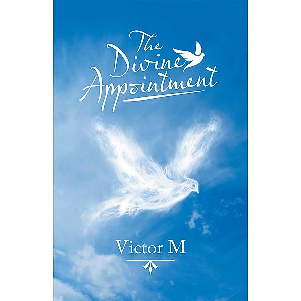 The Divine Appointment, Victor M