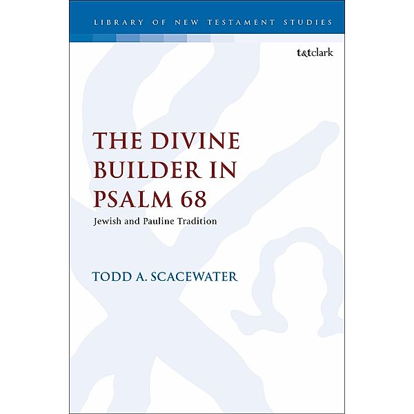 The Divine Builder in Psalm 68, Todd A. Scacewater