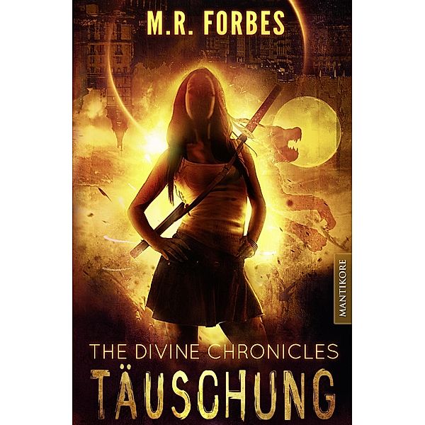 The Divine Chronicles - Täuschung, M. R. Forbes