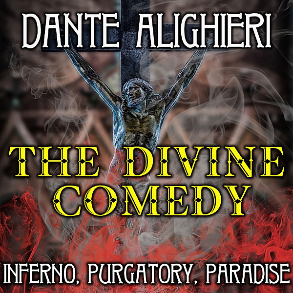 The Divine Comedy, Dante Alighieri