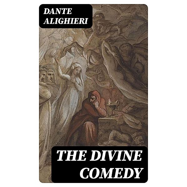 The Divine Comedy, Dante Alighieri