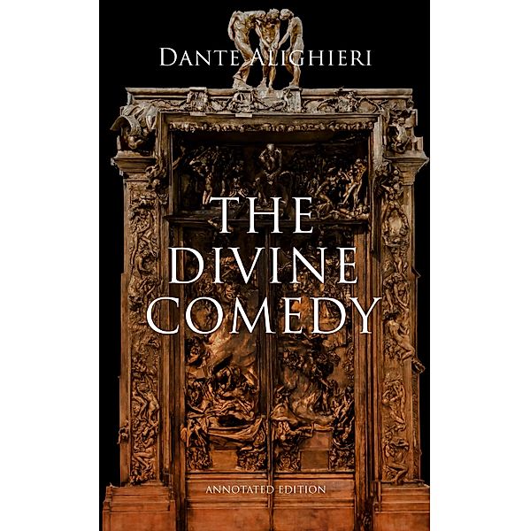 The Divine Comedy (Annotated Edition), Dante Alighieri
