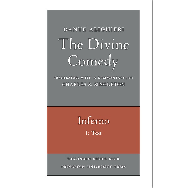 The Divine Comedy, I. Inferno, Vol. I. Part 1 / Bollingen Series Bd.109, Dante
