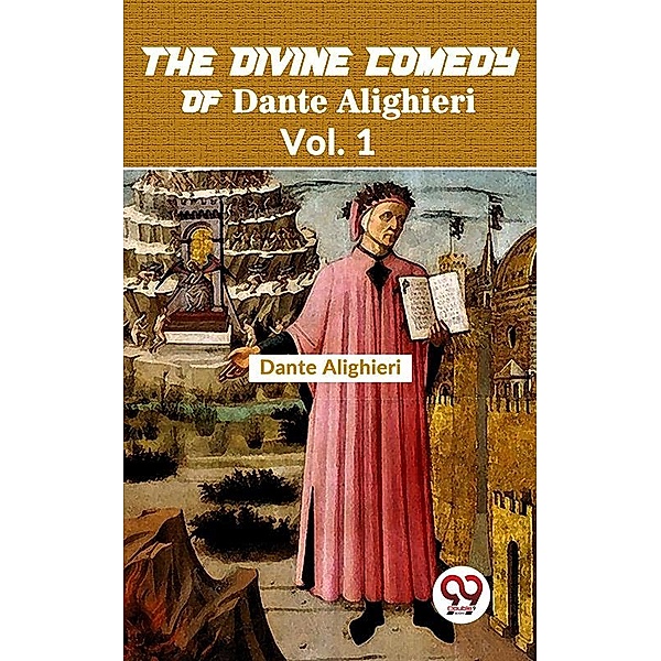 The Divine Comedy of Dante Alighieri Vol. 1, Dante Alighieri