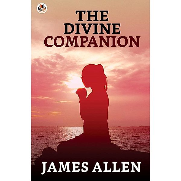 The Divine Companion / True Sign Publishing House, James Allen