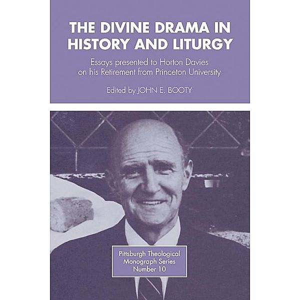 The Divine Drama in History and Liturgy / Pittsburgh Theological Monographs-New Series Bd.10