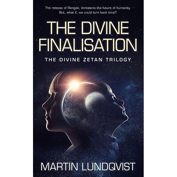 The Divine Finalisation (The Divine Zetan Trilogy, #3) / The Divine Zetan Trilogy, Martin Lundqvist