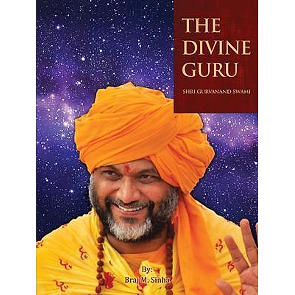The Divine Guru / Authors Press, Braj Sinha