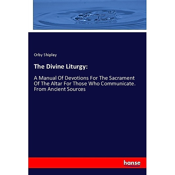 The Divine Liturgy:, Orby Shipley