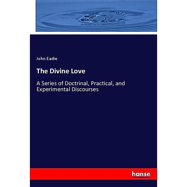 The Divine Love, John Eadie