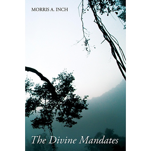 The Divine Mandates, Morris A. Inch