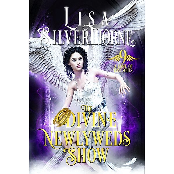 The Divine Newlyweds Show (A Game of Lost Souls, #9) / A Game of Lost Souls, Lisa Silverthorne