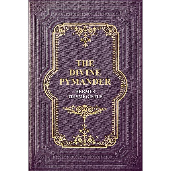 The Divine Pymander, Hermes Trismegistus