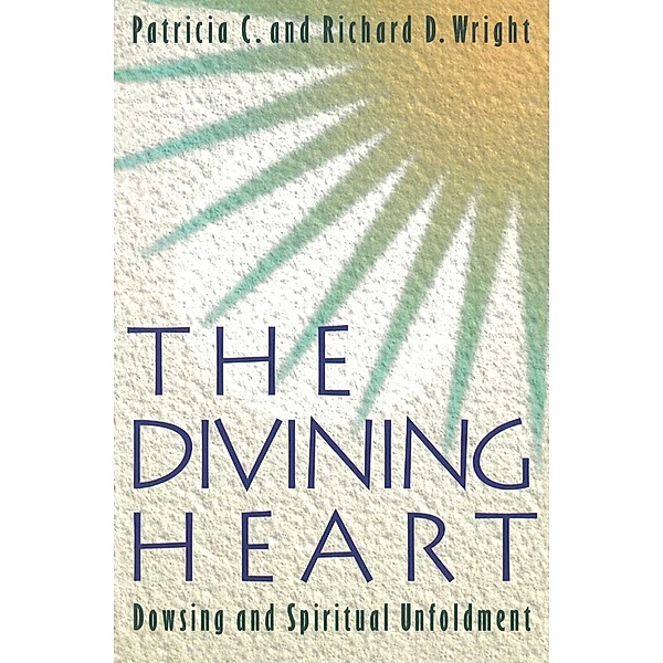 The Divining Heart, Patricia C. Wright, Richard D. Wright