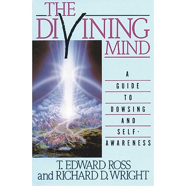 The Divining Mind, T. E. Ross, Richard D. Wright