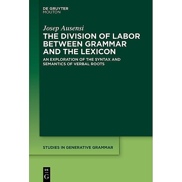 The Division of Labor between Grammar and the Lexicon / Studies in Generative Grammar, Josep Ausensi