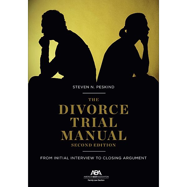 The Divorce Trial Manual, Steven Nathan Peskind