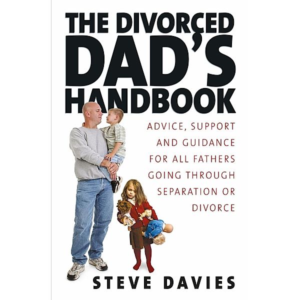 The Divorced Dads' Handbook, Steve Davies