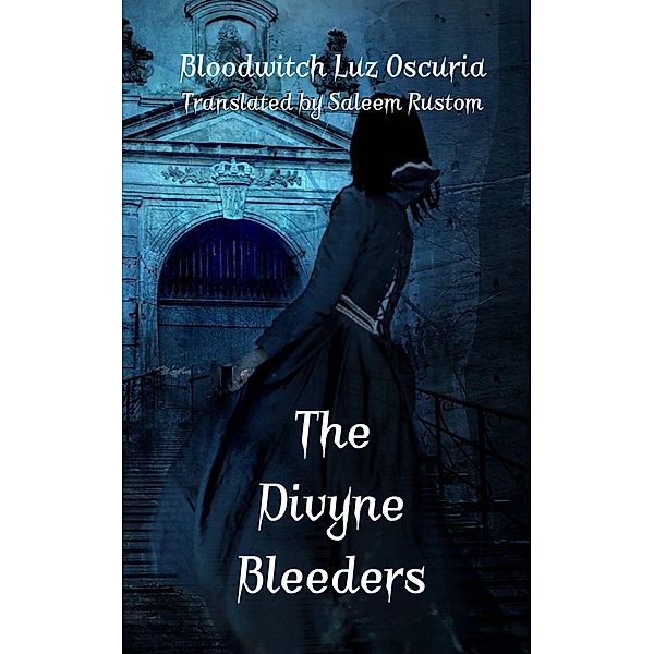 The Divyne Bleeders (The Divyne Vampires) / The Divyne Vampires, Bloodwitch Luz Oscuria