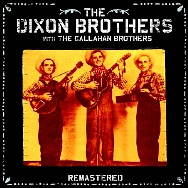 The Dixon Brothers With The Callahan Brothers, The With Callahan Brothers,The Dixon Brothers