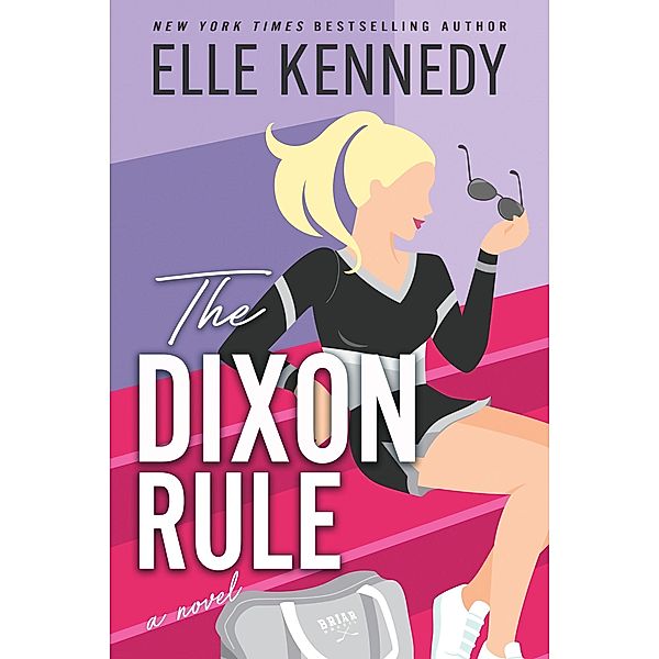 The Dixon Rule (Campus Diaries, #2) / Campus Diaries, Elle Kennedy