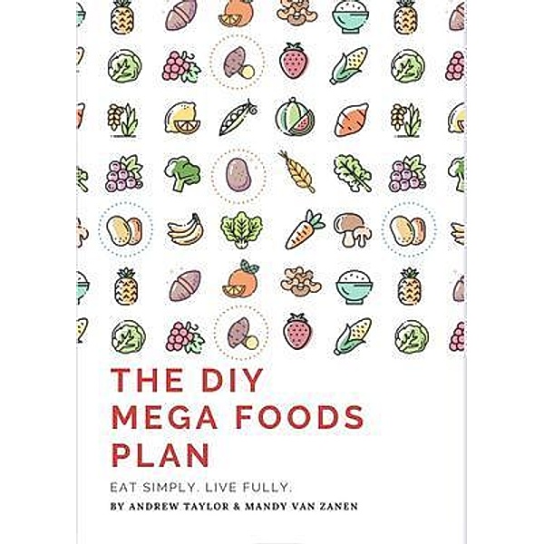 The DIY Mega Foods Plan / Spud Fit, Andrew Taylor, Mandy van Zanen