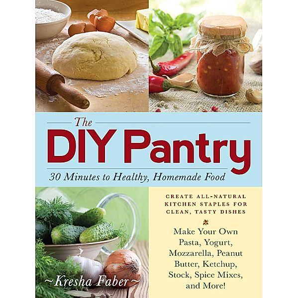 The DIY Pantry, Kresha Faber