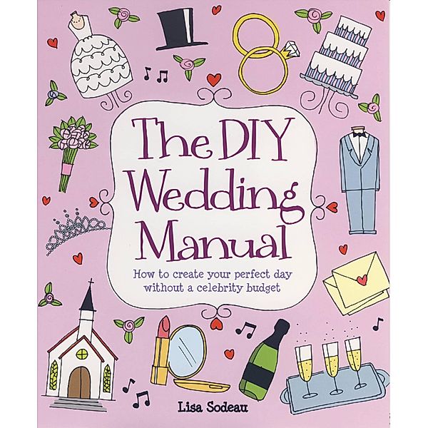 The DIY Wedding Manual, Lisa Sodeau