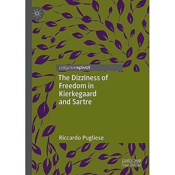 The Dizziness of Freedom in Kierkegaard and Sartre / Progress in Mathematics, Riccardo Pugliese