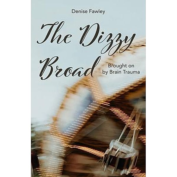 The Dizzy Broad, Denise Fawley