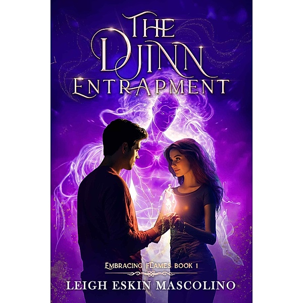 The Djinn Entrapment (Embracing Flames, #1) / Embracing Flames, Leigh Eskin Mascolino